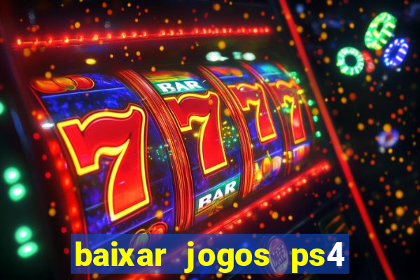 baixar jogos ps4 pkg pt br